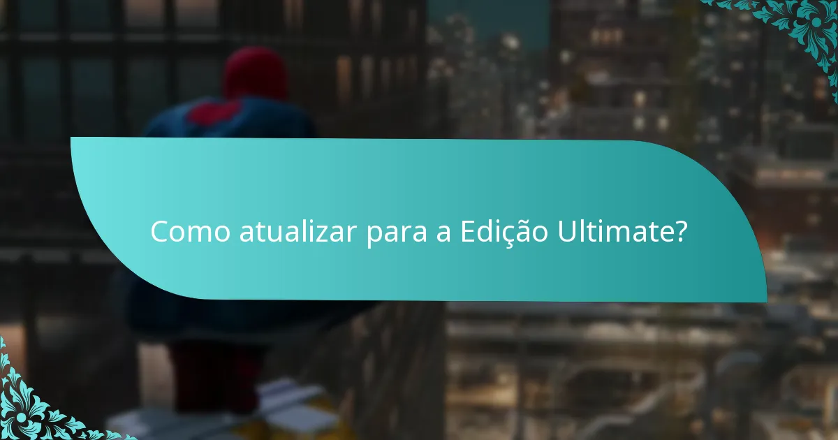 Quais são as opções de preços para a atualização da Edição Ultimate?