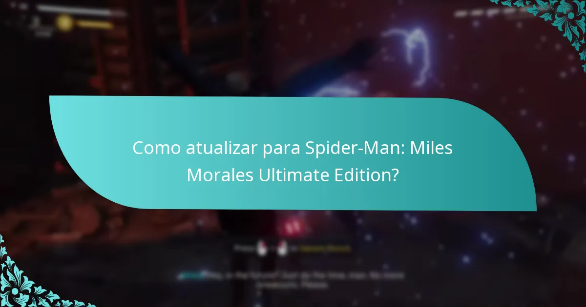 Como atualizar para Spider-Man: Miles Morales Ultimate Edition?