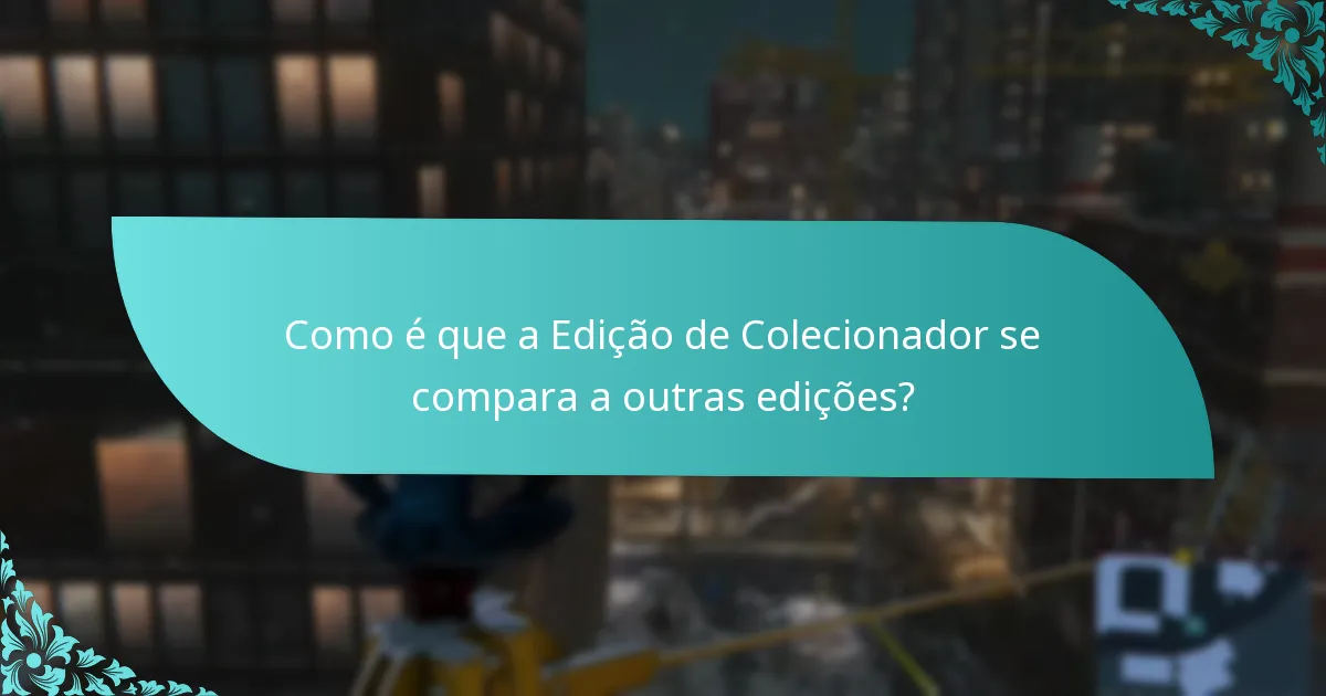 Como é que os bónus da Edição de Colecionador melhoram a jogabilidade?