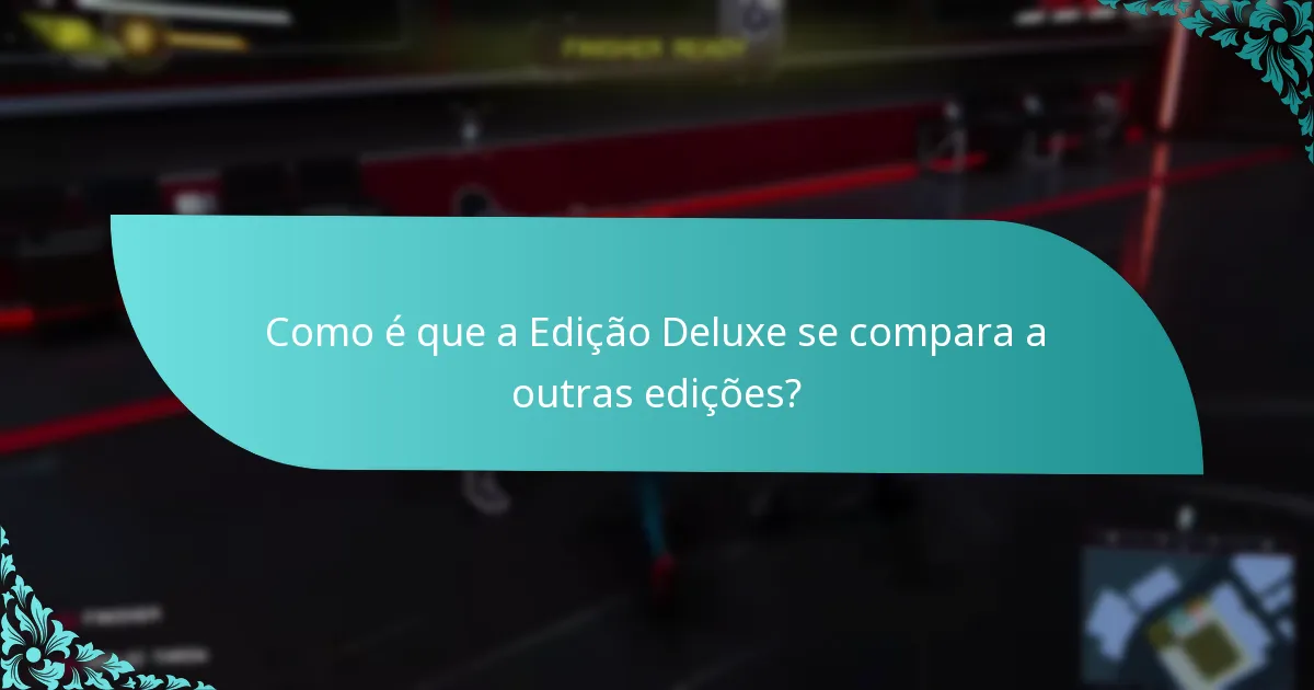 Como é que os bónus da Edição Deluxe melhoram a jogabilidade?