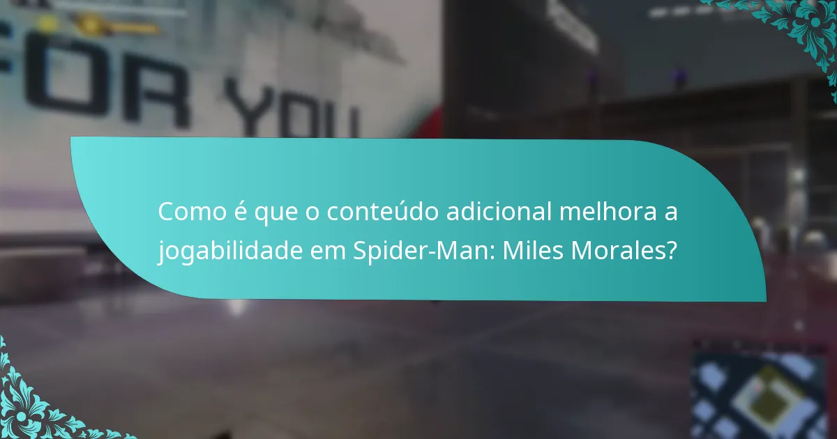 Como podem os jogadores aceder ao conteúdo adicional em Spider-Man: Miles Morales?
