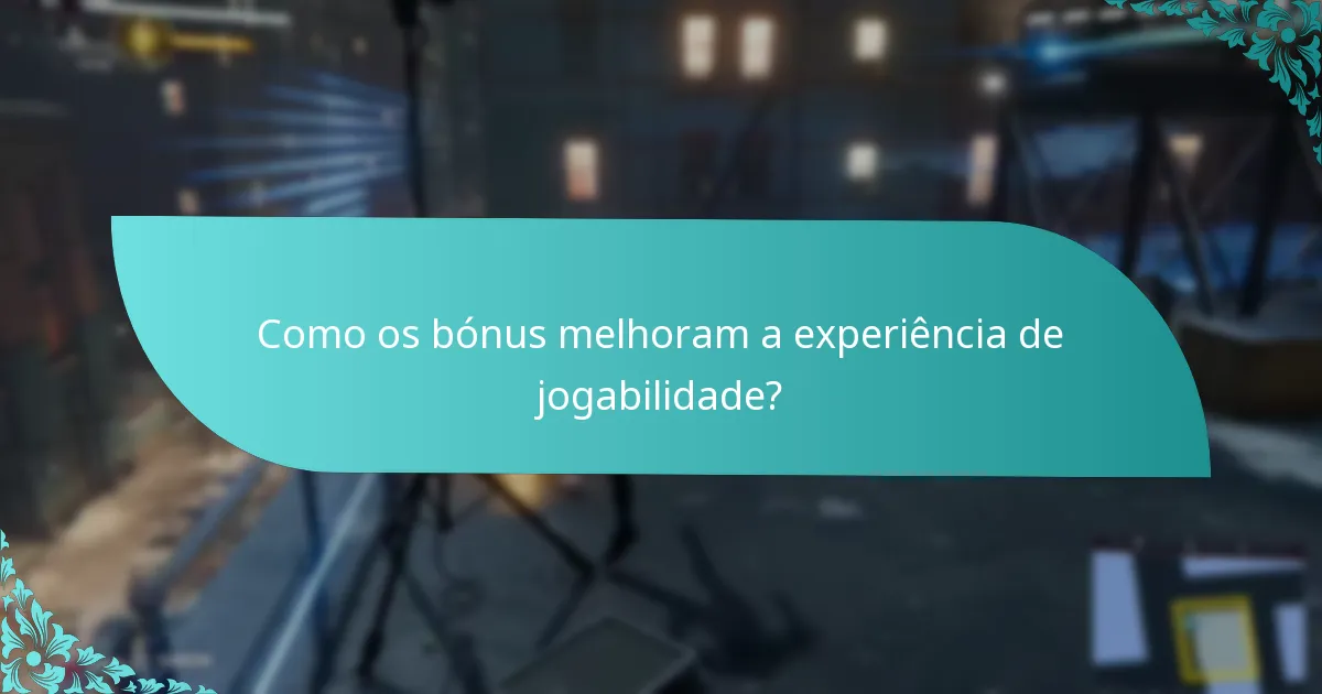 Como os bónus melhoram a experiência de jogabilidade?