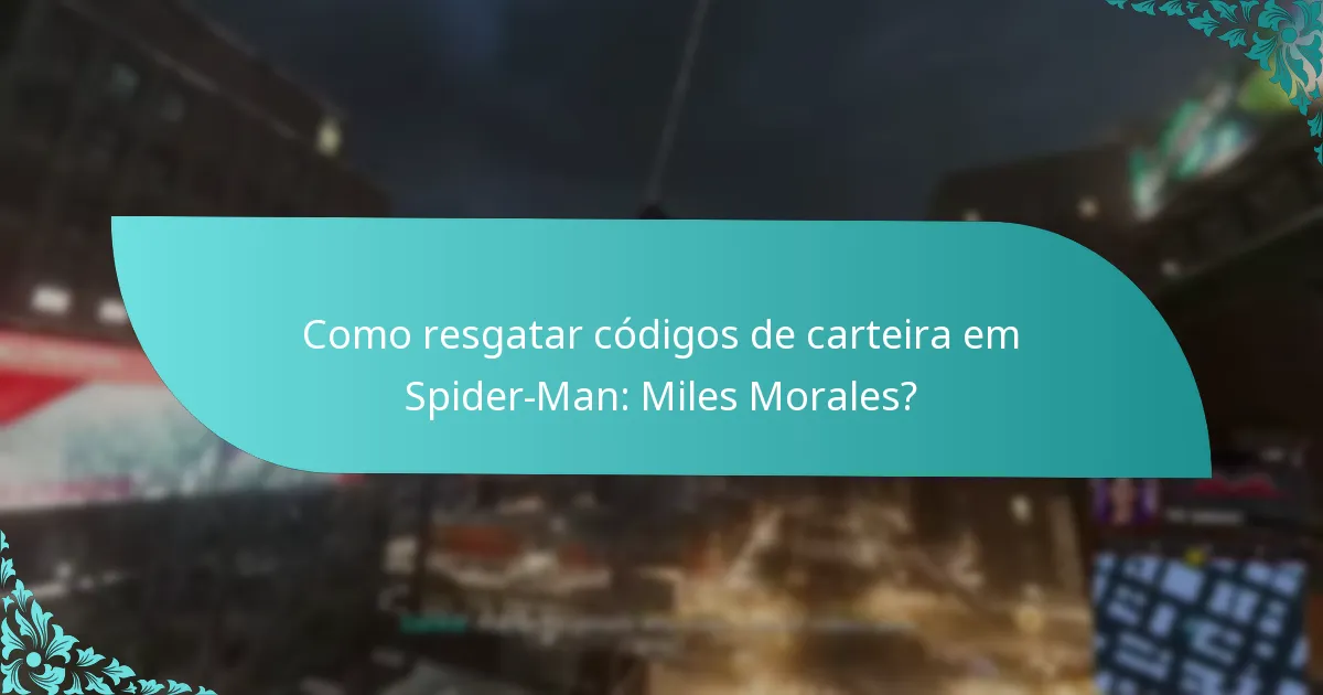 Como resgatar códigos de carteira em Spider-Man: Miles Morales?