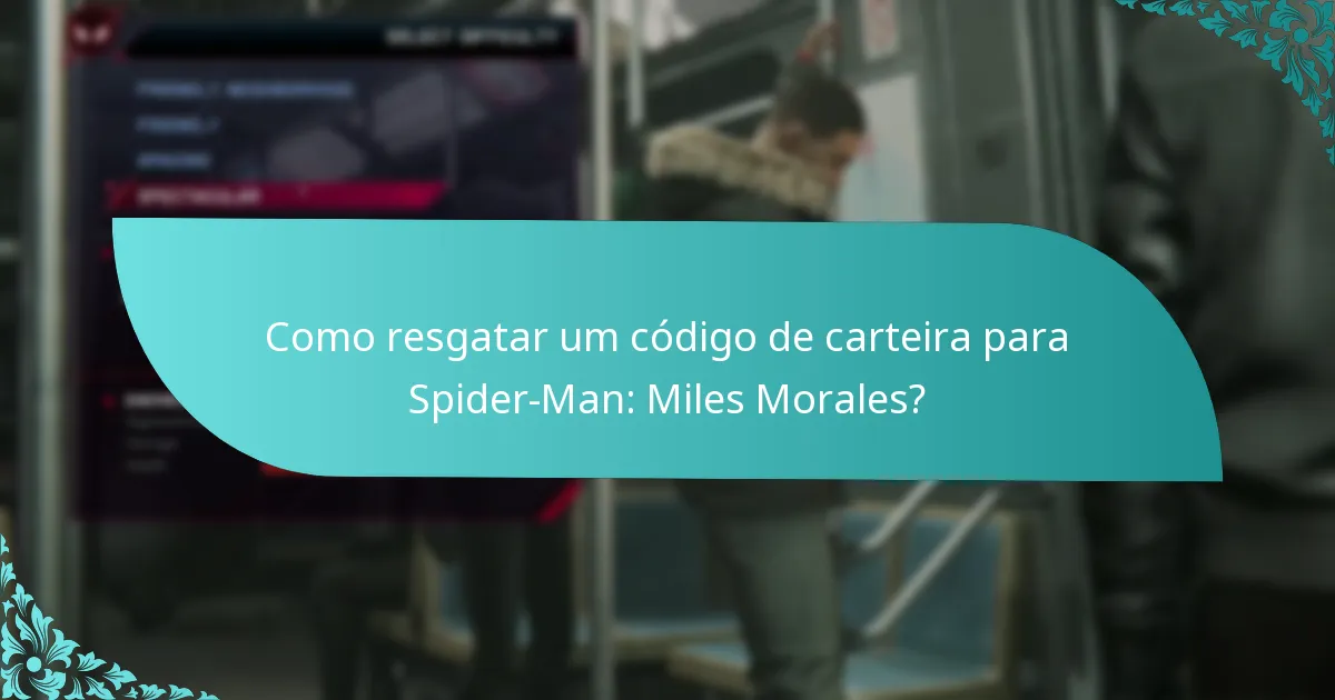 Como resgatar um código de carteira para Spider-Man: Miles Morales?