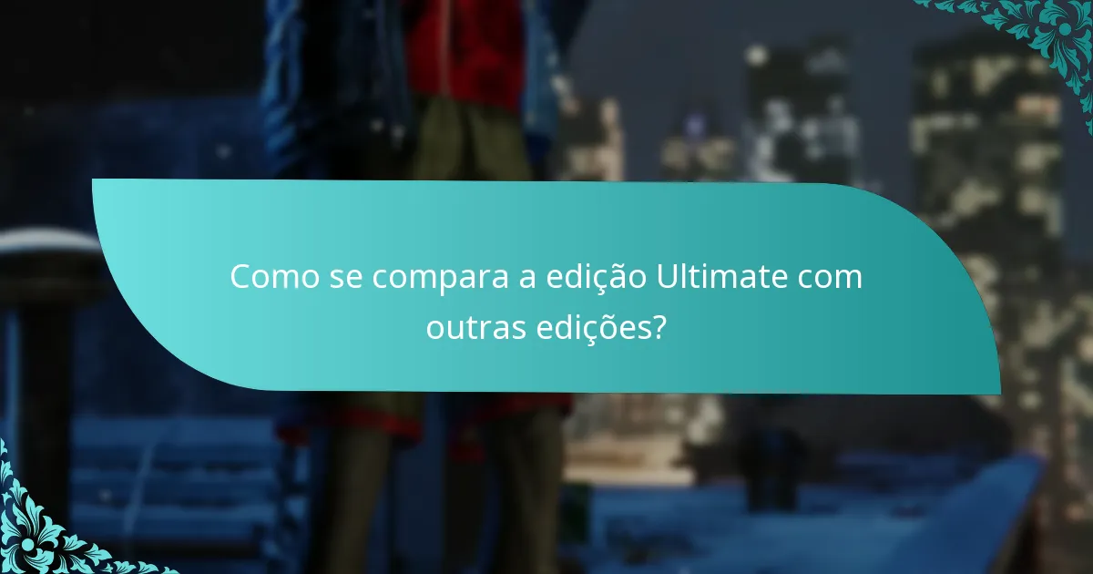 Quanto custa a atualização da edição Ultimate de Spider-Man: Miles Morales?