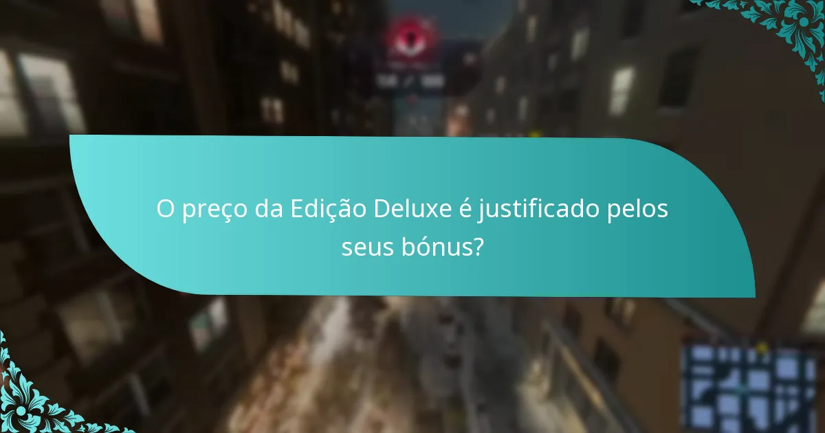 O preço da Edição Deluxe é justificado pelos seus bónus?
