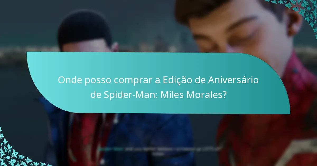 Quando foi lançada a Edição de Aniversário de Spider-Man: Miles Morales?