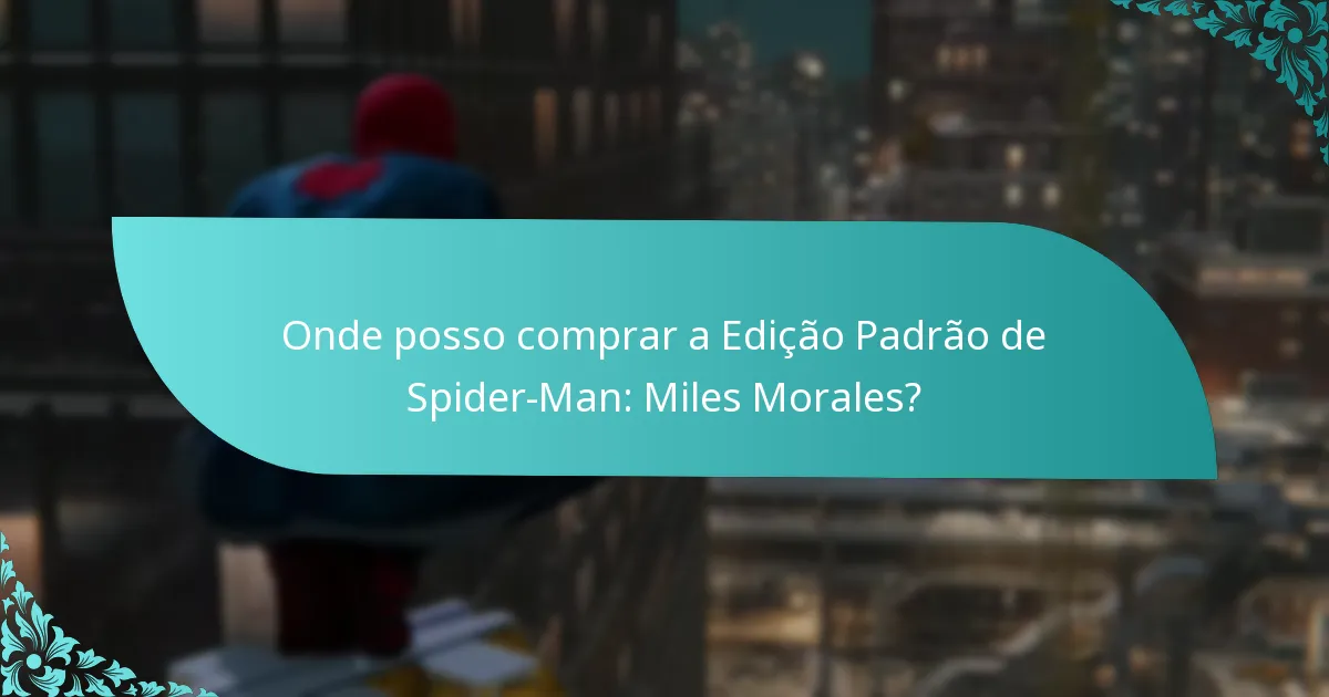 Onde posso comprar a Edição Padrão de Spider-Man: Miles Morales?