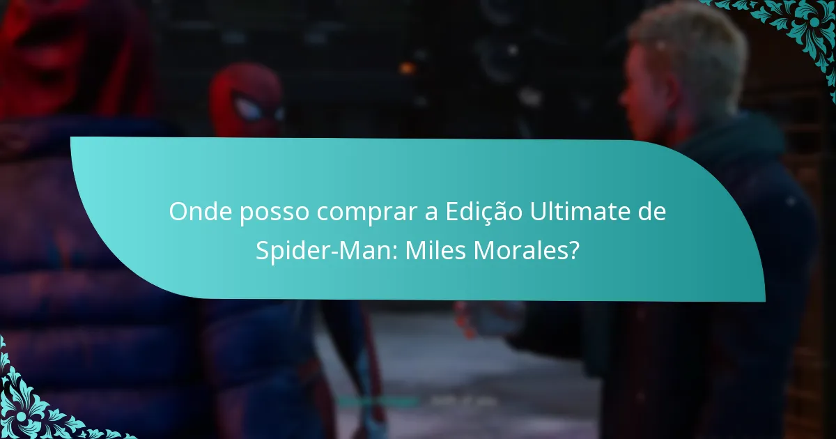 Como a Edição Ultimate de Spider-Man: Miles Morales se compara a outras edições?