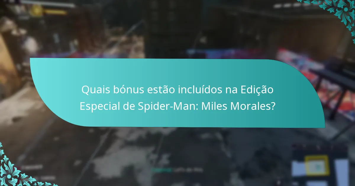 Quais são os benefícios de comprar a Edição Especial de Spider-Man: Miles Morales?