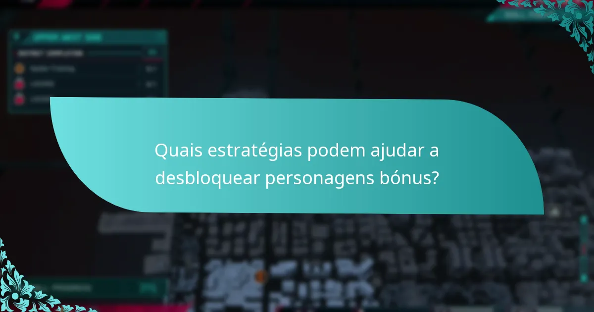 Como os personagens bónus se comparam a outros personagens no jogo?