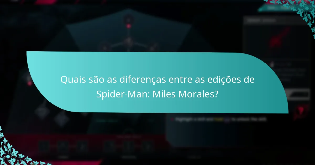 Quais são as diferenças entre as edições de Spider-Man: Miles Morales?