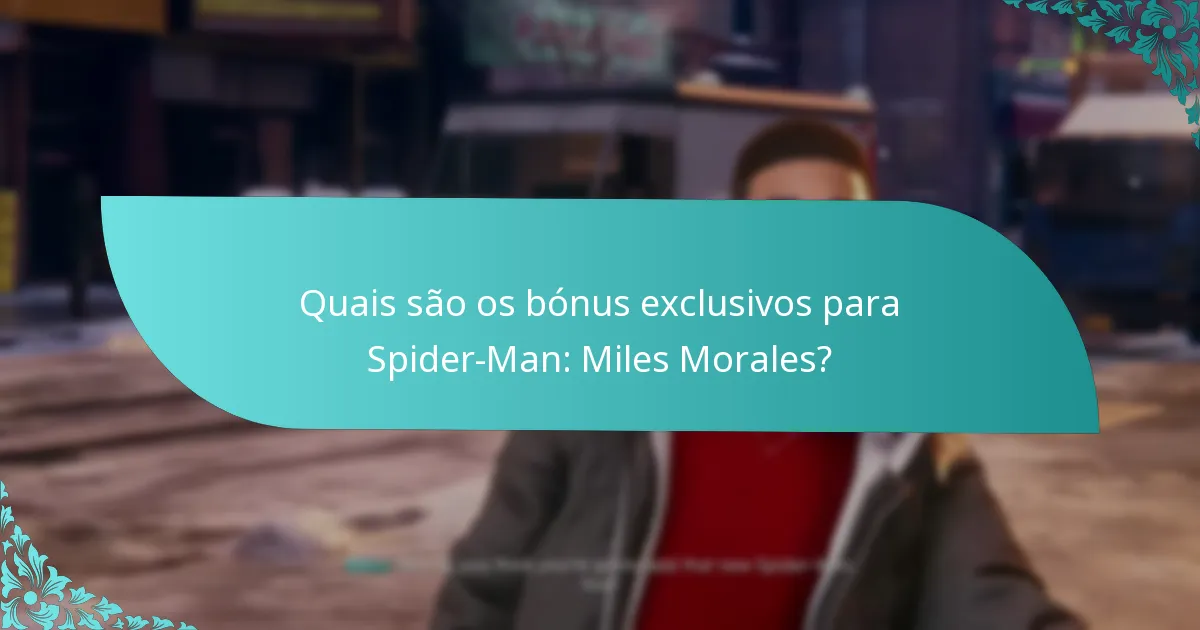 Qual edição de Spider-Man: Miles Morales devo escolher para obter os melhores bónus?